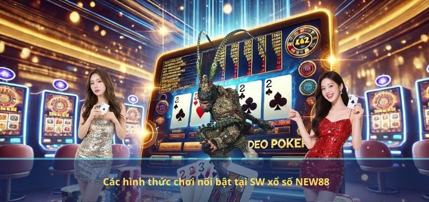 SW Xổ Số NEW88 – Sân Chơi Lý Tưởng Dành Cho Người Đam Mê Lô Đề Các hình thức chơi nổi bật tại SW xổ số NEW88