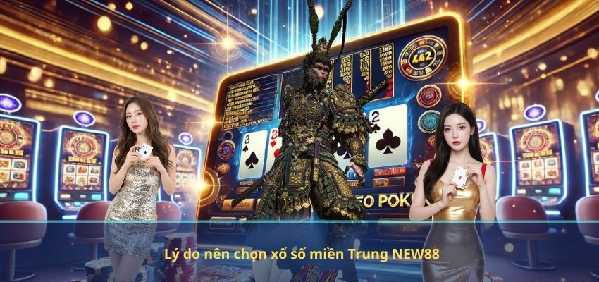 Xổ Số Miền Trung NEW88 – Hành Trình Săn Thưởng Hấp Dẫn Dành Cho Người Chơi Lý do nên chọn xổ số miền Trung NEW88