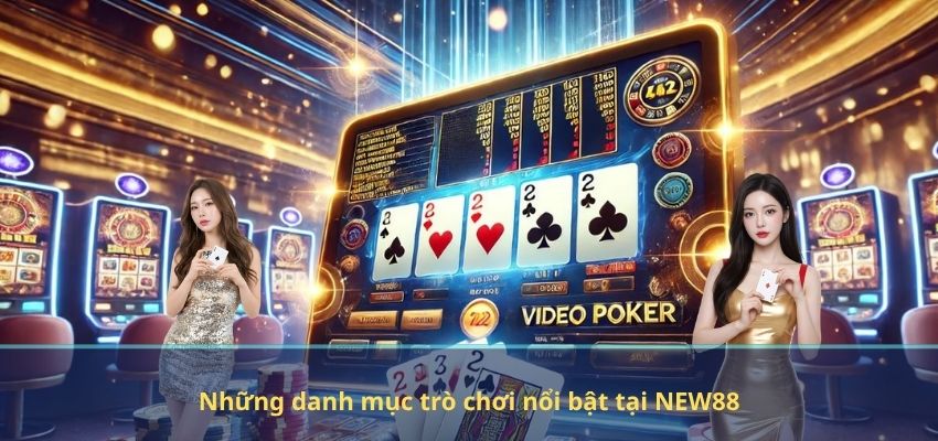Những danh mục trò chơi nổi bật tại NEW88