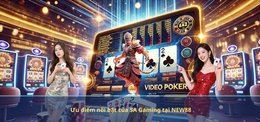 SA Gaming NEW88 – Sảnh Casino Hàng Đầu Châu Á Với Kho Game Đa Dạng Ưu điểm nổi bật của SA Gaming tại NEW88