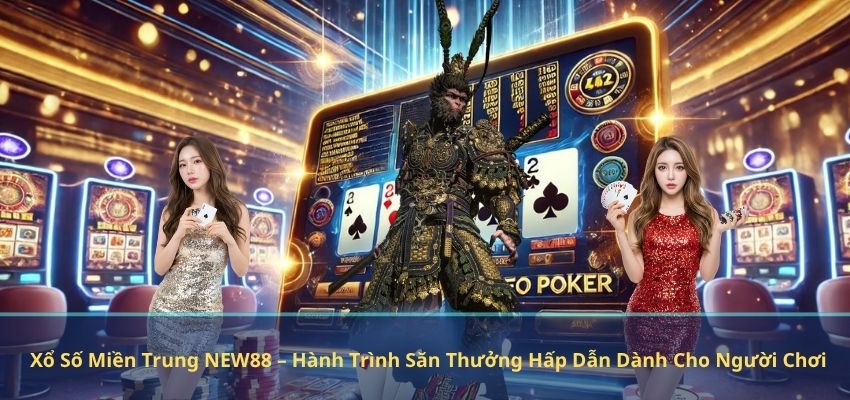Xổ Số Miền Trung NEW88 – Hành Trình Săn Thưởng Hấp Dẫn Dành Cho Người Chơi Xổ Số Miền Trung NEW88 – Hành Trình Săn Thưởng Hấp Dẫn Dành Cho Người Chơi